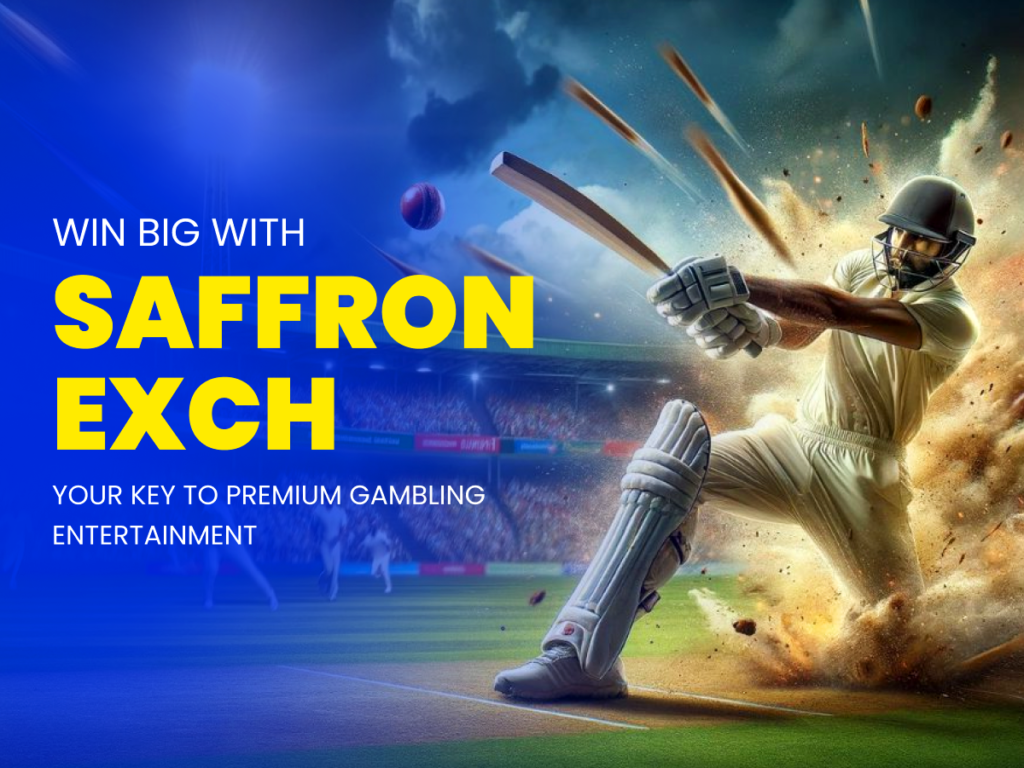 Win Big with Saffron Exch: Your Key to Premium Gambling Entertainment